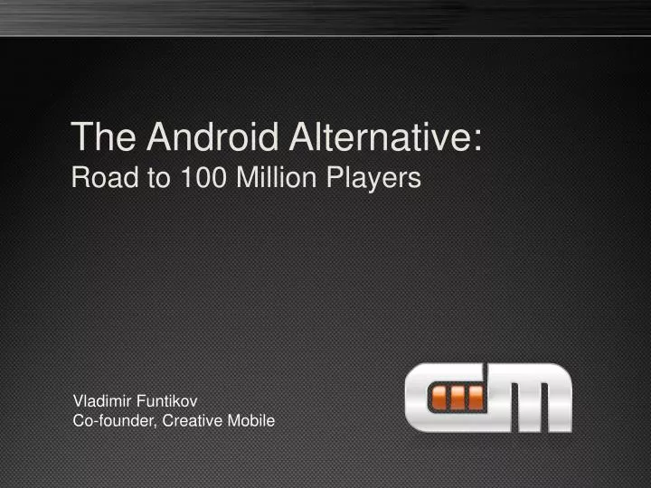 the android alternative road to 100 million players
