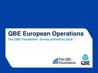 QBE European Operations The QBE Foundation: Giving something back