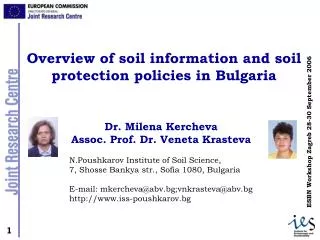 Dr. Milena Kercheva Assoc. Prof. Dr. Veneta ? rasteva N.Poushkarov Institute of Soil Science,