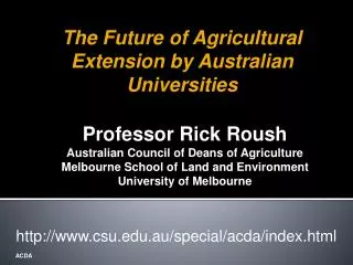 Professor Rick Roush Australian Council of Deans of Agriculture