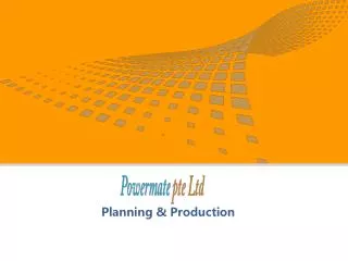 Planning &amp; Production