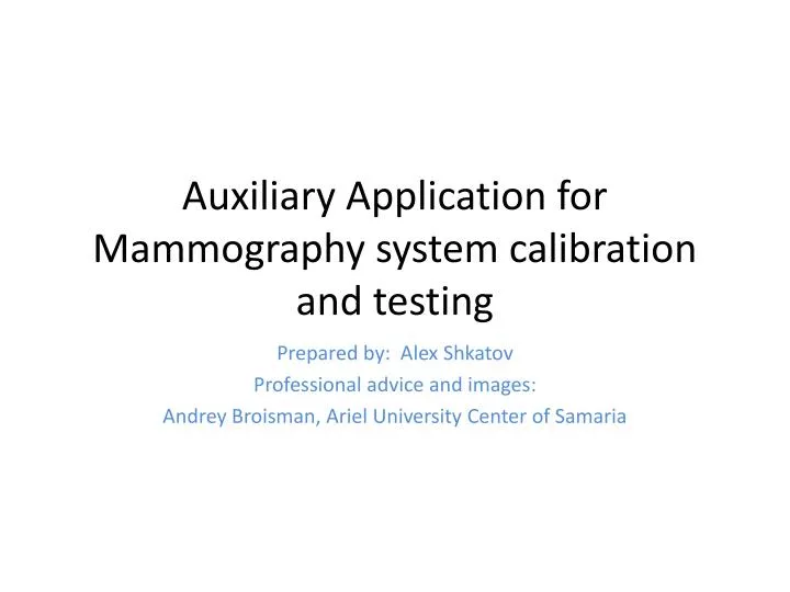 auxiliary application for mammography system calibration and testing