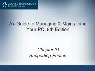 A+ Guide to Managing &amp; Maintaining Your PC, 8th Edition