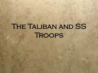 The Taliban and SS Troops