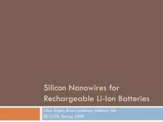 Silicon Nanowires for Rechargeable Li-Ion Batteries