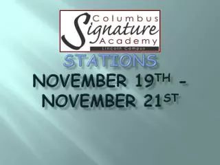 Stations November 19 th - November 21 st