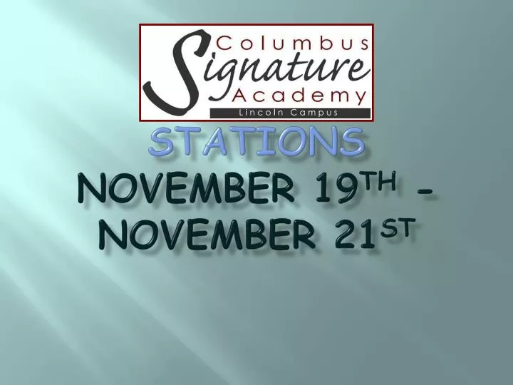 stations november 19 th november 21 st