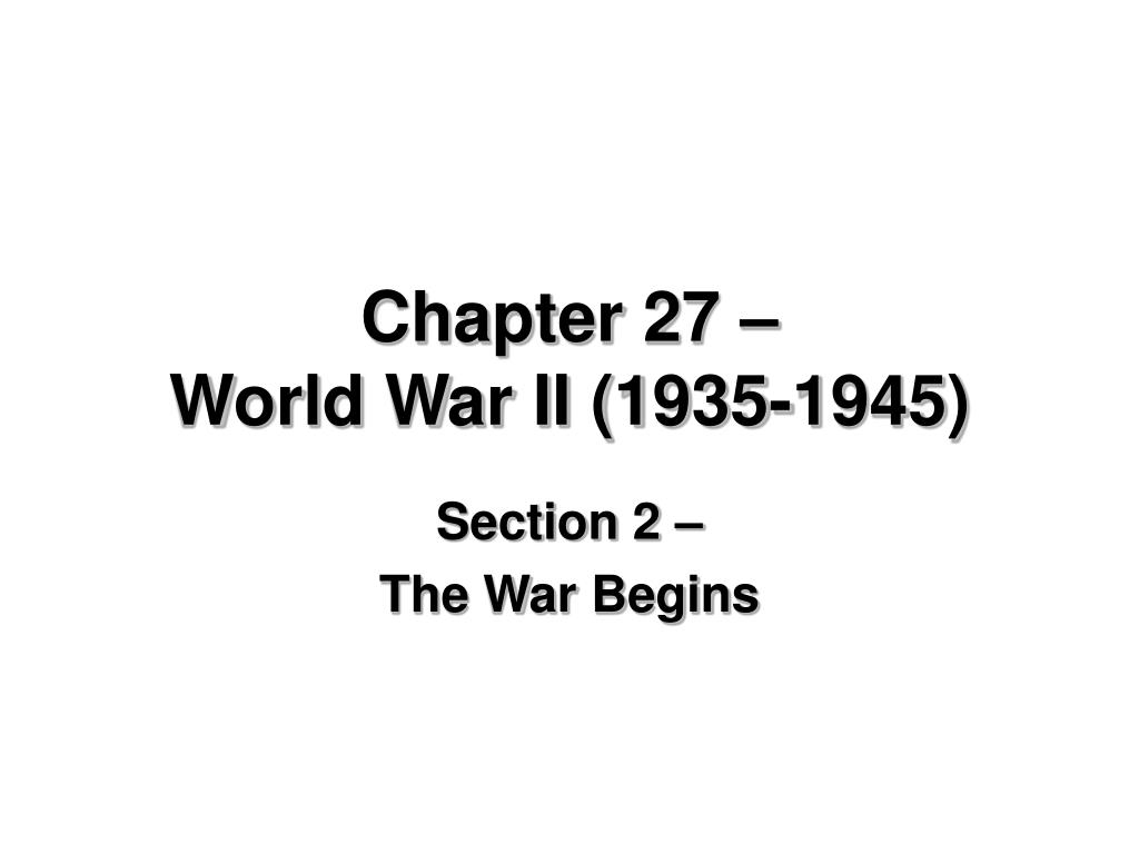 PPT - Chapter 27 – World War II (1935-1945) PowerPoint Presentation ...