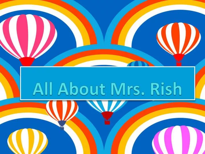 all about mrs rish