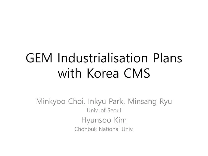 gem industrialisation plans with korea cms