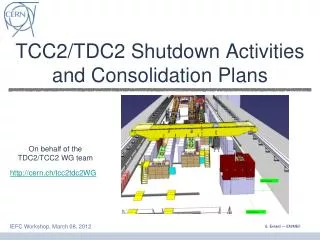 TCC2/TDC2 Shutdown Activities and Consolidation Plans