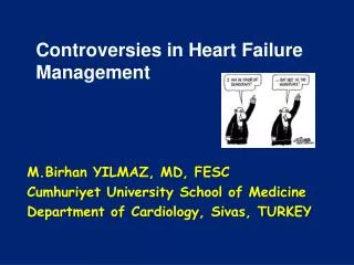 Controversies in Heart Failure Management