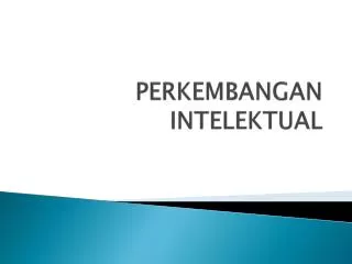 perkembangan intelektual