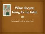 What do you bring to the table - slide 1