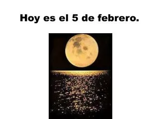 hoy es el 5 de febrero