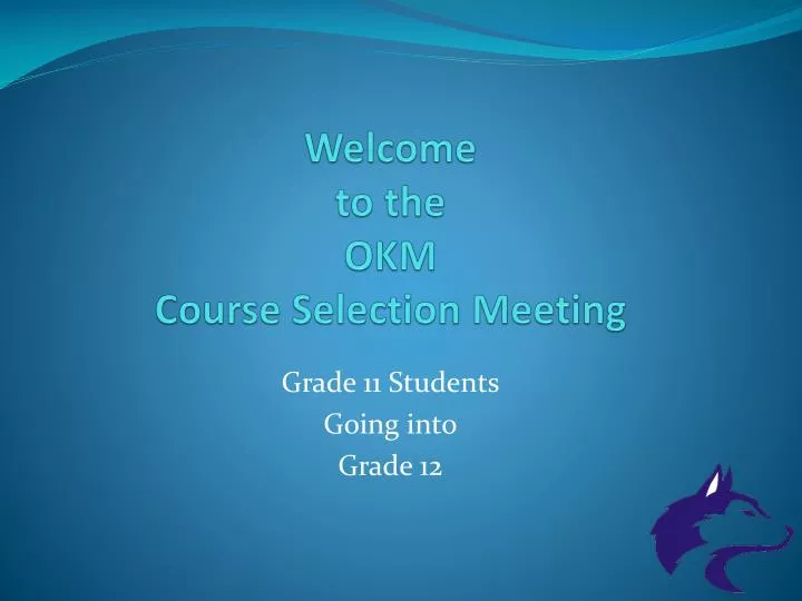 welcome to the okm course selection meeting