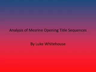 Analysis of Mesrine Opening Title Sequences