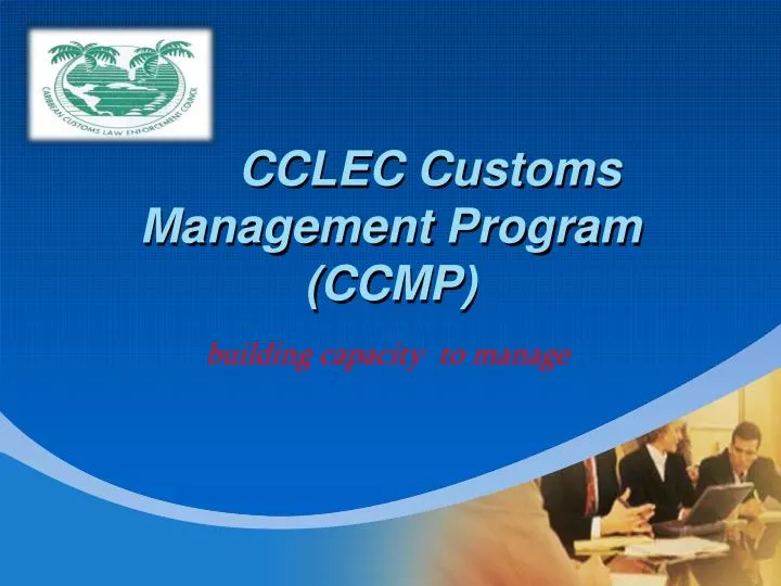 cclec customs management program ccmp