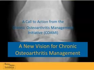 A New Vision for Chronic Osteoarthritis Management