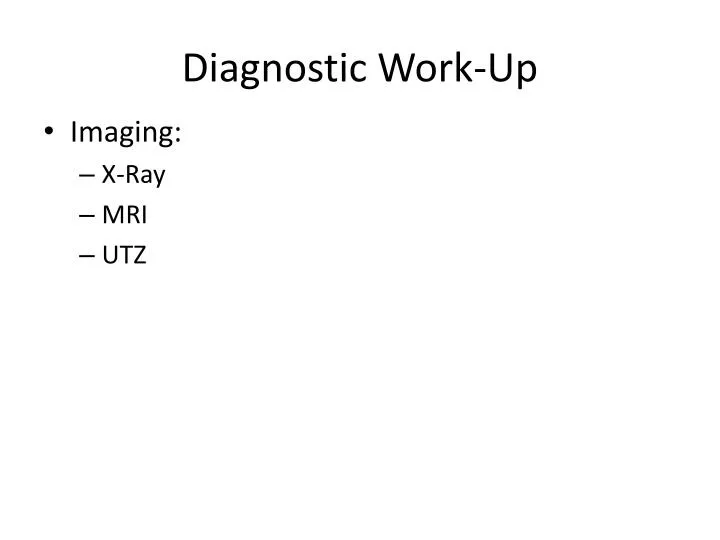 diagnostic work up