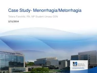Case Study- Menorrhagia/ Metorrhagia