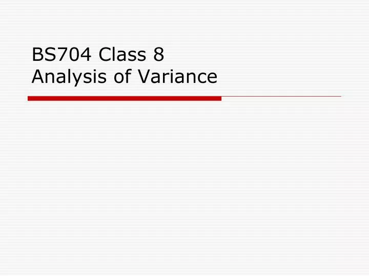 bs704 class 8 analysis of variance