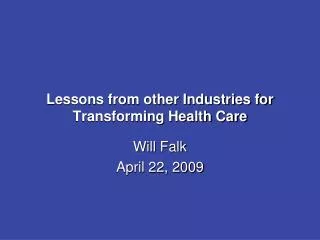 Lessons from other Industries for Transforming Health Care