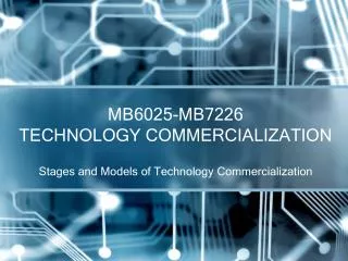 MB6025-MB7226 TECHNOLOGY COMMERCIALIZATION