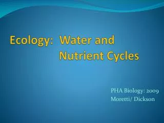 Ecology: Water and 			Nutrient Cycles