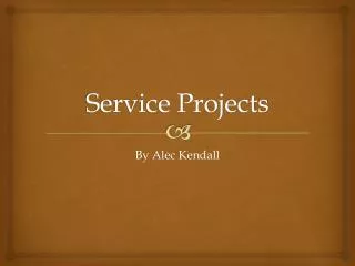Service Projects