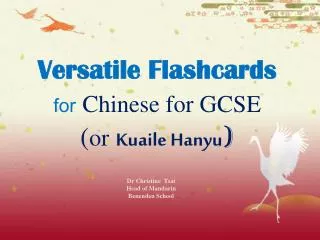Versatile Flashcards for Chinese for GCSE ( or Kuaile Hanyu )