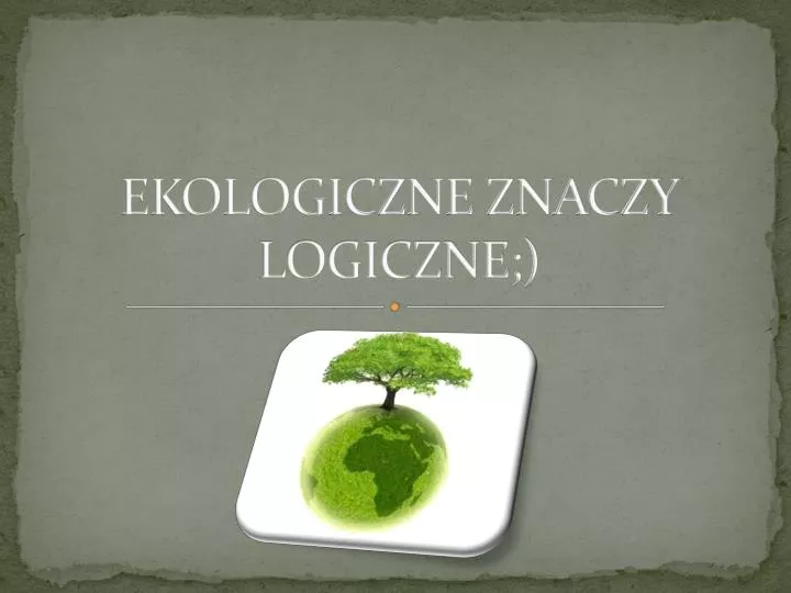 ekologiczne znaczy logiczne