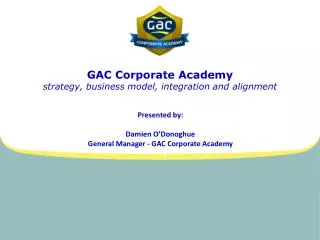 GAC Corporate Academy strategy, business model, integration and alignment