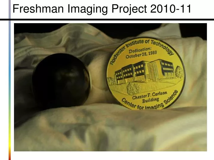 freshman imaging project 2010 11