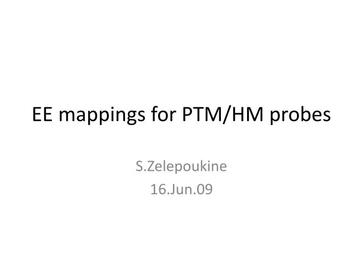 ee mappings for ptm hm probes