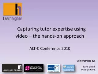 capturing tutor expertise using video the hands on approach alt c conference 2010