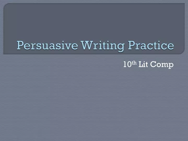 persuasive writing practice