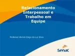 Relacionamento Interpessoal e Trabalho em Equipe - slide 1