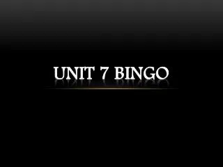 Unit 7 BINGO
