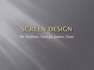Screen design