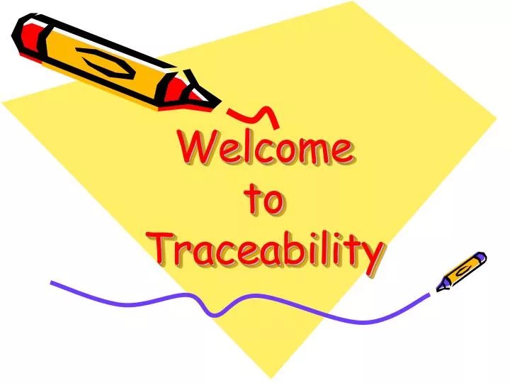 welcome to traceability