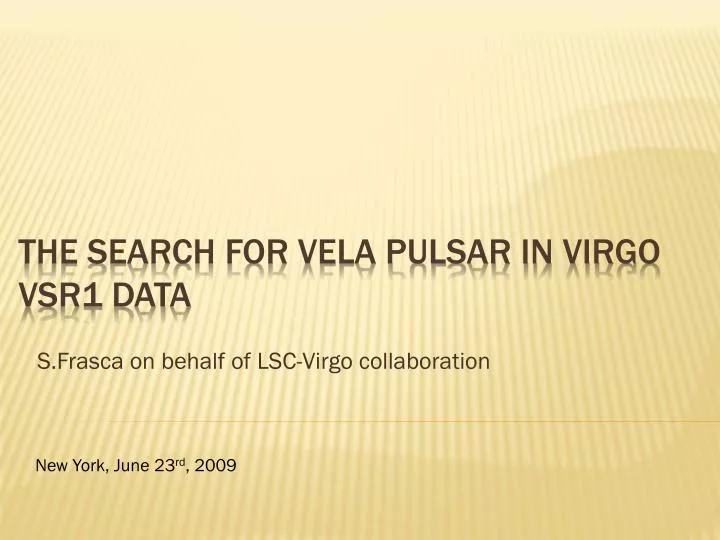 s frasca on behalf of lsc virgo collaboration