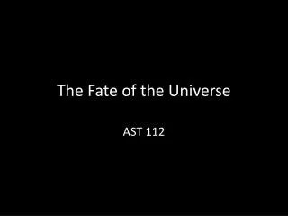 The Fate of the Universe