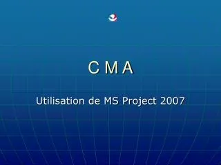 c m a
