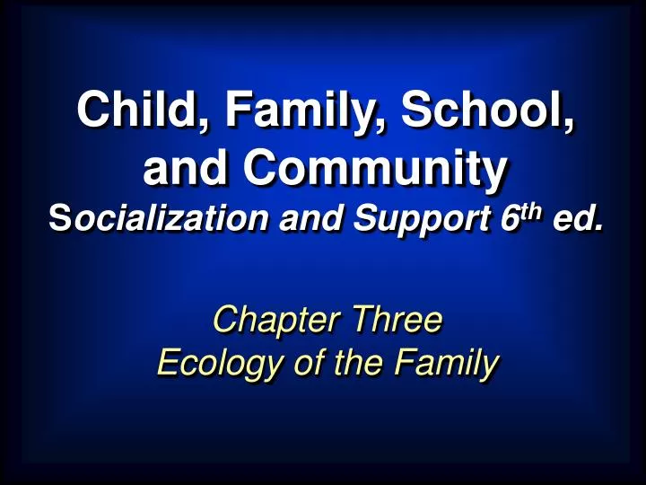 child family school and community s ocialization and support 6 th ed