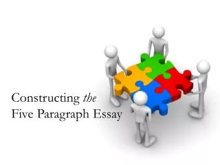 Constructing the Five Paragraph Essay