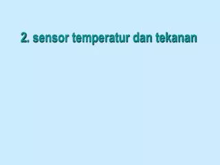 2 sensor temperatur dan tekanan