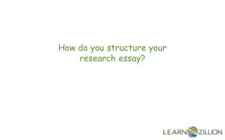 How do you structure your research essay?