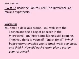 HW # 32 -Read the Can You Feel The Difference lab; make a hypothesis. Warm up