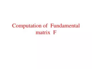 Computation of Fundamental matrix F